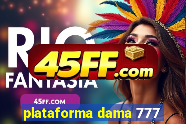 plataforma dama 777